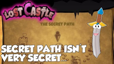 SECRET PATH ISN&#39;T VERY SECRET...- Lost Castle #6 - Lost Castle The Secret Path