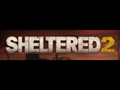 Sheltered 2 Part 15
