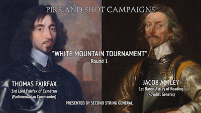 Pike and Shot Campaigns &quot;White Mountain Tournament Round 1&quot;   Part 1 of 4