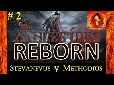 Ancestors Legacy Reborn: Stevanevus V Methodius #2 (commentary)