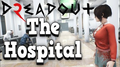 THE HOSPITAL! DreadOut 2