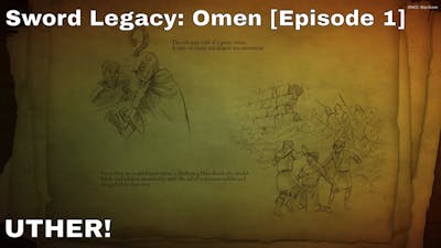 Sword Legacy: Omen [Episode 1] - UTHER!