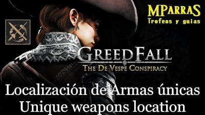 Greedfall The De Vespe Conspiracy DLC - Unique Weapons Location / Localización de Armas únicas