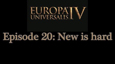 Europa Universalis 4 Multiplayer - Epi 20: New is hard