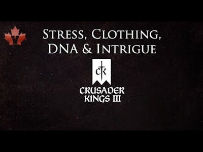 Crusader Kings 3 - Intrigue Expanded, Stress Mechanics &amp; Sex Scenes [ CK3 Gameplay News ]