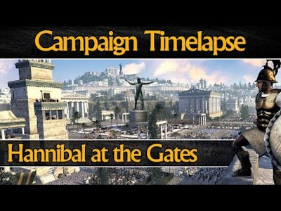 Hannibal at the Gates - CAMPAIGN TIMELAPSE (Total War: Rome 2)