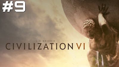 Lets Play Civilization 6 - Part 9