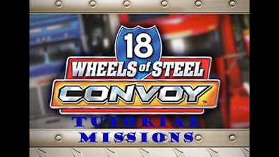 18 Wheels Of Steel:Convoy-Tutorial Missions.