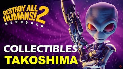 Takoshima: All Collectibles Locations | Destroy All Humans 2 Reprobed