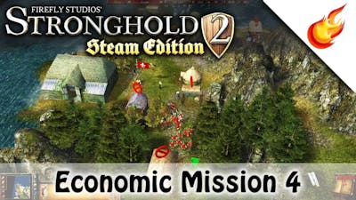 Economic Campaign Mission 4 - STRONGHOLD 2 Steam Edition