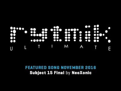 Featured Song: Subject 15 Final by NeoXonic (Rytmik Ultimate)