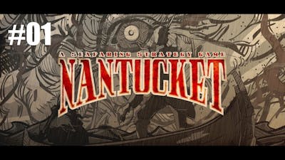 Nantucket Gameplay Let&#39;s Play #01