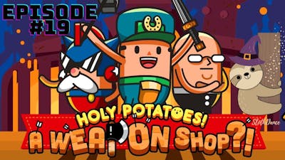 Lets Play Holy Potatoes! A Weapon Shop?!- Trying To Make Awarding Winning Weapons