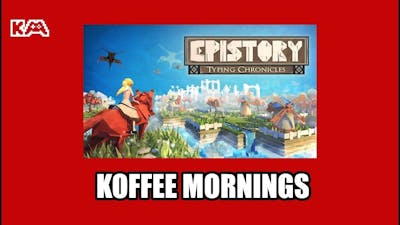 Koffee Mornings #79 - Epistory: Typing Chronicles (Mavis Beacon is a Lie)