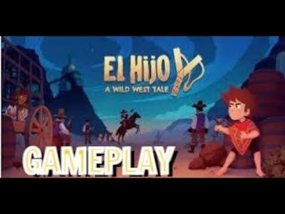 El Hijo: A Wild West Tale - Gameplay