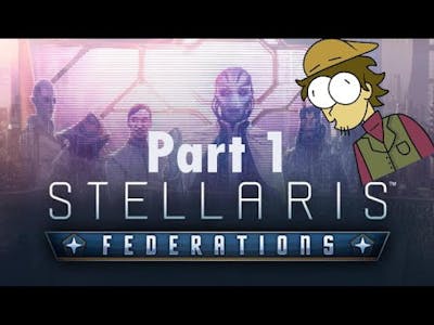 Stellaris Federations - New stuff everywere! Also, remnant start - Part 1