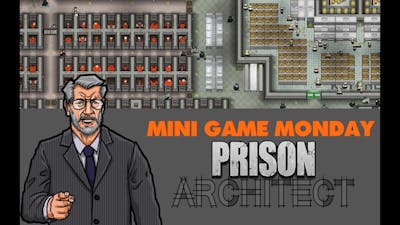 Mini Game Monday - Prison Architect
