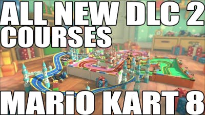 Mario Kart 8 / ALL NEW DLC 2 Courses / Baby Park inc.