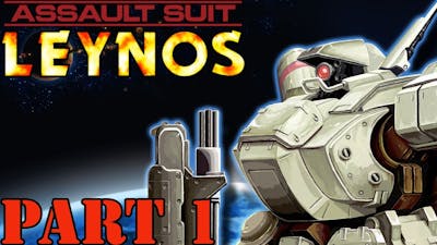 Game Eagle X Plays: Assault Suit Leynos - Part 1: Raid on Ganymede