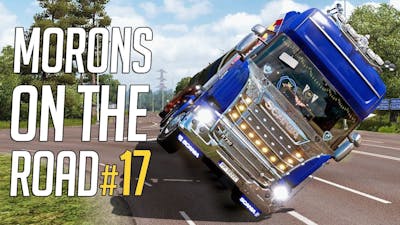 🚛 Euro Truck Simulator 2 - Morons On The Road #17 | Crash Compilation  Funny Moments!