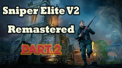 Sniper Elite V2 Remastered Gameplay - part 2