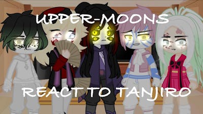|| Upper-moons react to Tanjiro || KNY ||