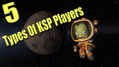 5 Types of Kerbal Space Program players