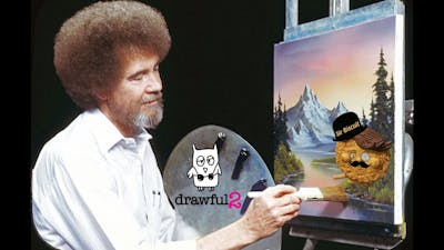 DRAWFUL 2 - PART 1 (PAINTING WITH BOB ROSS)
