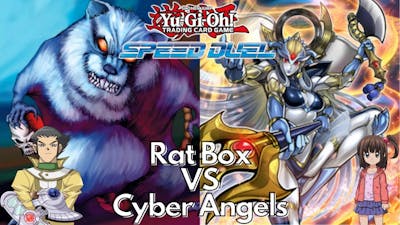 Speed Duel Rated: Rat Box VS Cyber Angels
