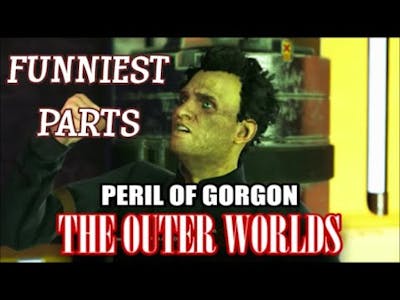 The Outer Worlds: Peril on Gorgon DLC - Funniest Moments