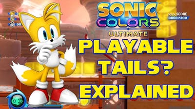 (OLD) TAILS IS STILL PLAYABLE IN SONIC COLORS ULTIMATE! AND HERES WHY.