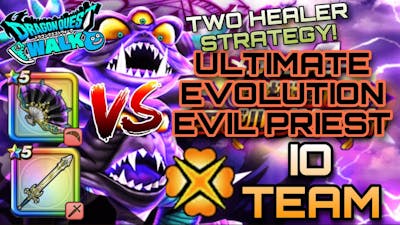 Dragon Quest Walk Two Healer Alternate Io Team Vs Ultimate Evolution Evil Priest