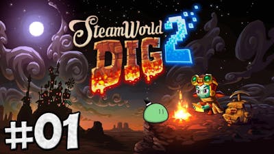 SteamWorld Dig 2 | #1 - A New Friend