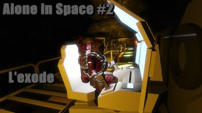 Alone In Space #2 : LExode