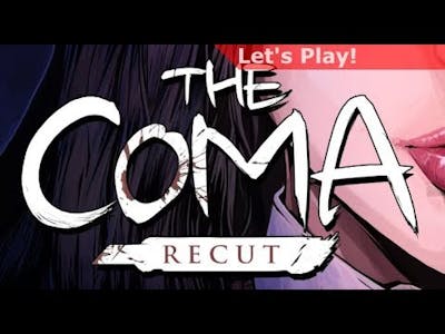 Lets Play: The Coma Recut