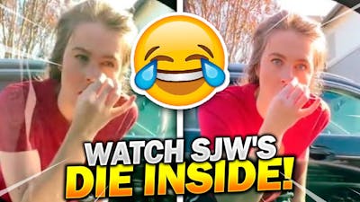 Watch SJW&#39;s Die Inside! #6 (Funny SJW Fails Compilation)