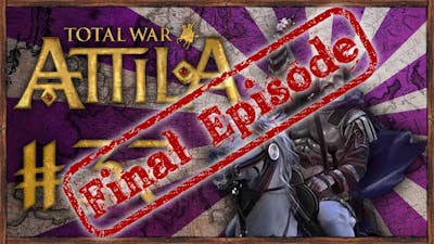 Let&#39;s Funk King Play Attila Total War: The Last Roman: Byzantium #37