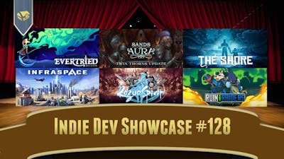 Indie Game Showcase 128 | Evertried Sands of Aura The Shore, Infraspace, Rogue Spirit, Ruin Raiders