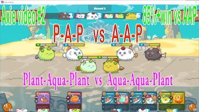 PAP vs AAP v#2 - Axie Games Replay (Gravel Ant) - Plant Aqua Plant vs Aqua Aqua Plant