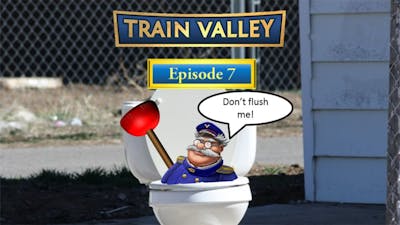 Train Valley |Episode 7| The Same Crap, But More of It!