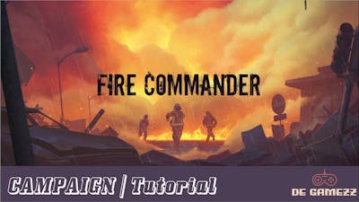 Fire Commander - CAMPAIGN GAMEPLAY | Tutorial