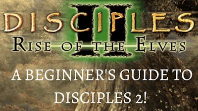 Disciples 2 Gold Edition Beginner&#39;s Guide