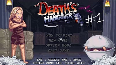 Let&#39;s Play Death&#39;s Hangover Part 1 - Breaking Out