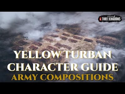 Yellow Turban Character Guide Army Composition - Total War: Three Kingdoms