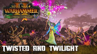 TWISTED AND TWILIGHT DLC ANNOUNCED - Total War Warhammer 2