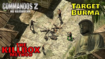 Using the Killbox method in Target Burma - Commandos 2 HD Remaster