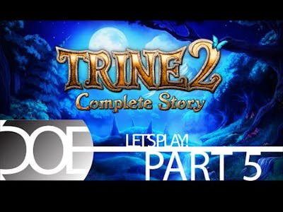 DOE Lets Play - Trine 2: Complete Story [Part 5]