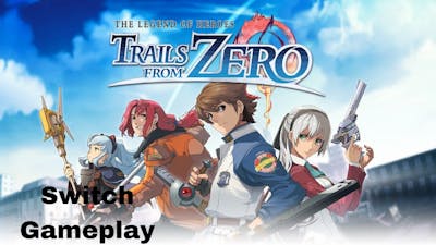 The Legend of Heroes: Trails from Zero Gameplay Test