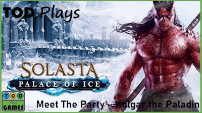 Solasta Palace of Ice DLC - Meet The Party - Kalgar the Paladin | TOD Plays