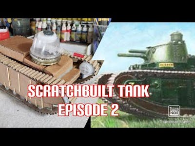 scratch built tank episode 2